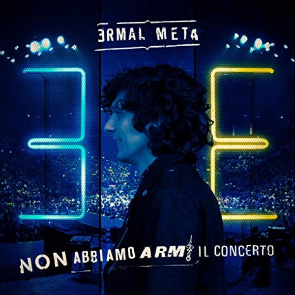 Ermal Meta - Non Abbiamo Armi Il Concerto