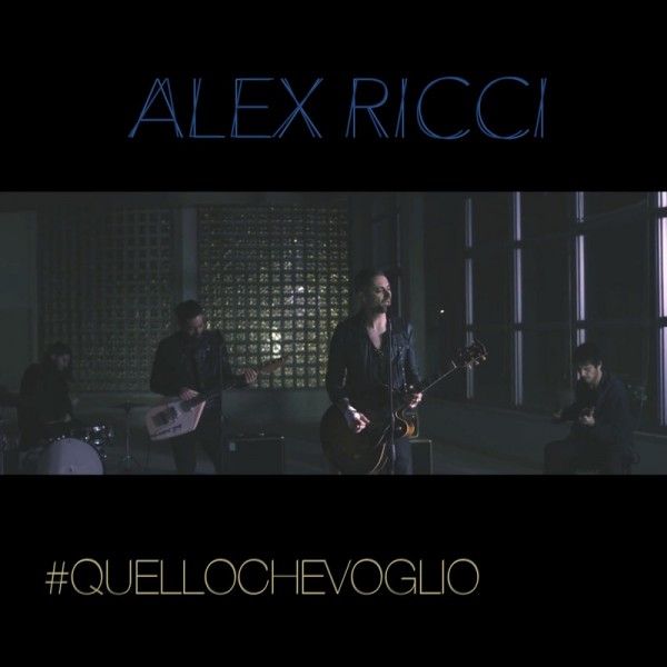 Alex Ricci - Quello Che Voglio