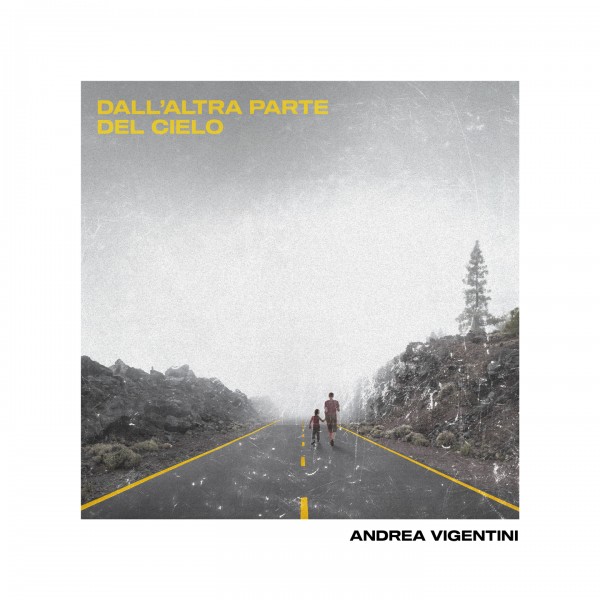 Andrea Vigentini - Dall'Altra Parte Del Cielo