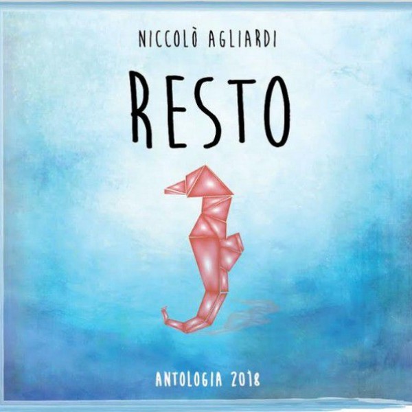 Niccolò Agliardi - Resto (Antologia 2018)