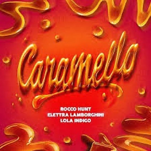 Rocco Hunt, Elettra Lamborghini & Lola Indigo - Caramello