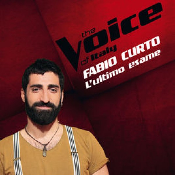 Fabio Curto - L'Ultimo Esame (The Voice Of Italy)