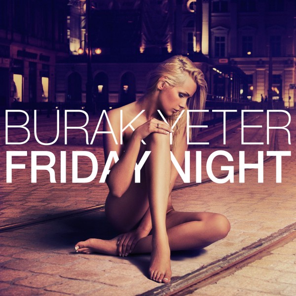 Burak Yeter - Friday Night